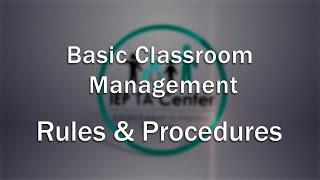 Basic Classroom Management - Rules & Procedures