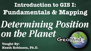 Determining Position on the Planet - GIS Fundamentals and Mapping (5)