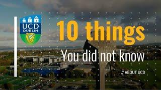 10 Things you didn't know about UCD