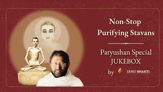 Paryushan Special Jukebox | Non-Stop Purifying Stavans | SRMD Bhakti