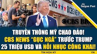 Tin Hoa Kỳ: CBS TRẢ GIÁ ĐẮT vì dám đụng đến Trump! 25 TRIỆU USD và nỗi nhục công khai!