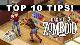 PROJECT ZOMBOID Top 10 Tips for Beginners!