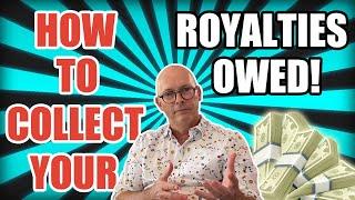 How to Collect ALL the Royalties You are Owed