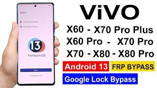 Vivo X60/X60 Pro/X70 Pro/X70 Pro Plus/ X80 /X80 Pro Frp Bypass/Reset Google Account Android 13 |