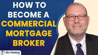 How to Become a Commercial Mortgage Broker | Gelt Financial