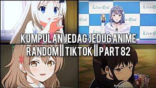 Kumpulan Jedag Jedug Anime Random Keren Dan Lucu || TIKTOK || PART 82
