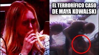 EL TERRORÍFICO caso de Maya Kowalski