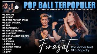 ROCKTOBER FT TIKA PAGRAKY - FIRASAT - LAGU POP BALI FULL ALBUM PILIHAN TERBAIK 2023 VIRAL TIKTOK