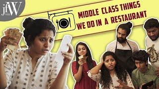 Middle Class Things we do in a Restaurant | Being Saru | JFW