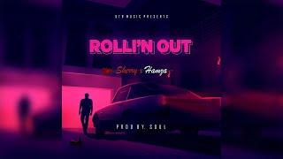 Rolli'n Out - 6T9 Music - Sherry | Hamza