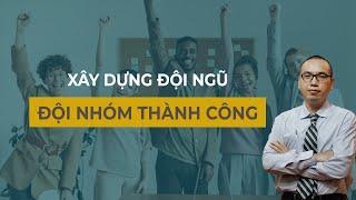 Xây Dựng Đội Nhóm Thành Công từ Trí Tuệ Cổ Xưa | Xây dựng đội ngũ - Trần Việt Quân