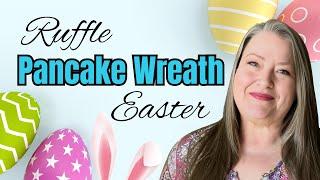 Ruffle Pancake Wreath ~ Easter Edition Quick & Easy Deco Mesh Easter Wreath DIY