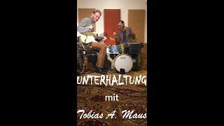 UNTERHALTUNG 06 mit Tobias A. Maus