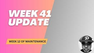 Week 41 + Week 12 of Maintenance