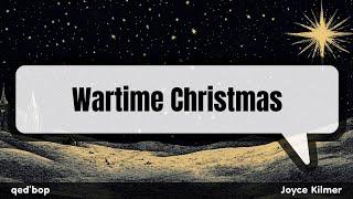 Wartime Christmas | Joyce Kilmer | lyric video