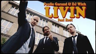 Paulie Garand & DJ Wich - Livin (feat. Rest) OFFICIAL VIDEO