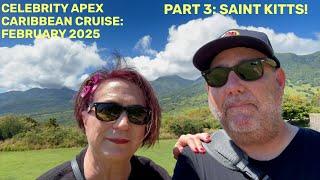 Celebrity Apex Caribbean Cruise February 2025, part 3: Saint Kitts!