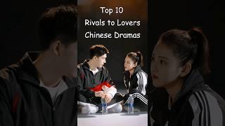 Top 10 Rivals to Lovers Chinese Dramas #odyssey #chinesedrama #cdrama #dramalist #drama