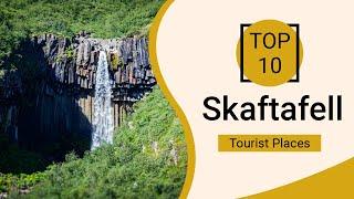 Top 10 Best Tourist Places to Visit in Skaftafell | Iceland - English