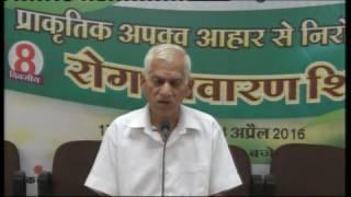 Part-28 New Diet System True Food Shibir in Hindi by B V Chauhan 18-04-2016 @ Bhopal-Health Seminar