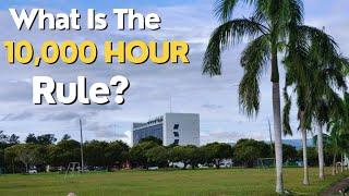 The 10,000 Hour Rule In The Philippines & How It Applies To You