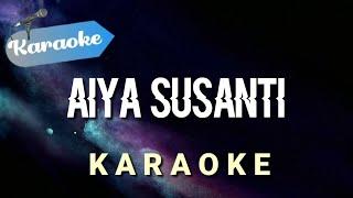 [Karaoke] Aiya susanti perempuan banyak muda | (Karaoke)