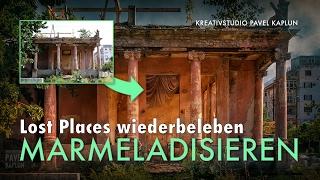 Lost Places wiederbeleben: Marmeladisieren