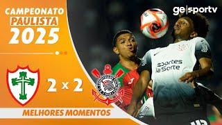 PORTUGUESA 2 X 2 CORINTHIANS | MELHORES MOMENTOS | CAMPEONATO PAULISTA 2025 | ge.globo