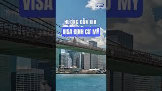 Hướng dẫn thủ tục xin visa định cư Mỹ