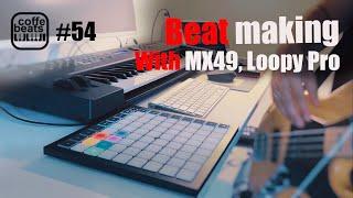 CoffeBeats #54 - Looping with MX49, Loopy Pro, Launchpad X and real bass