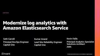 AWS re:Invent 2020: Modernize log analytics with Amazon Elasticsearch Service