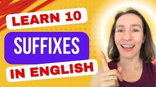 10 Suffixes in English + 50 Example Words