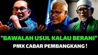 "BAWALAH USUL KALAU BERANI" PMX CABAR PEMBANGKANG !