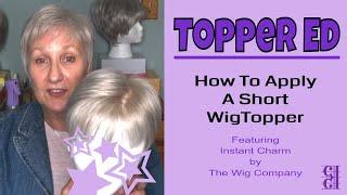 Topper Ed - How To Apply A Short Wig Topper