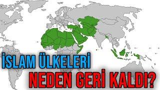 İslam Ülkeleri Neden Geri Kaldı?