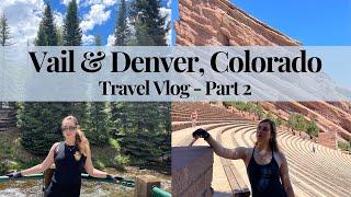 Places to EAT, VISIT, EXPLORE EXPERIENCE in VAIL and DENVER, COLORADO - my summer trip in 4K