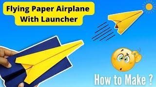 Easy Origami Paper Airplane with Launcher | How to Make a Flying Airplane with Launcher | Airplane