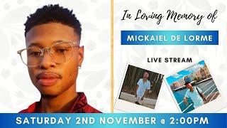 Celebrating the life of Mickaiel De Lorme.