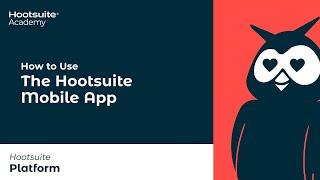 How to Use the Hootsuite Mobile App