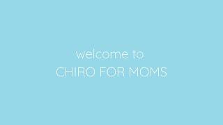 Welcome to CHIRO FOR MOMS