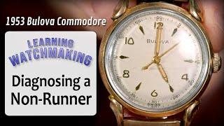 Lots of Problems! Reviving a Non-running Mechanical Wristwatch  |  1953 Bulova Commodore