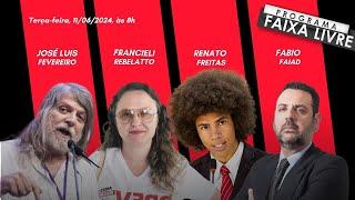 Faixa Livre 11.06.2024 | José Luís Fevereiro, Francieli Rebelatto, Renato Freitas e Fabio Faiad