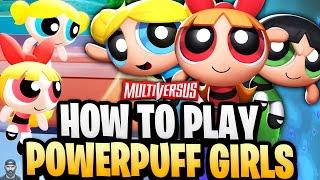 MultiVersus - How To Play THE POWERPUFF GIRLS (Tips, Strategies, Perks, & Combos)