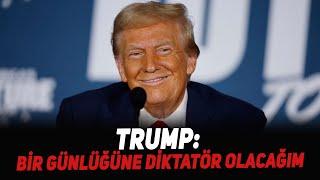 Trump: Bir Günlüğüne Diktatör Olacağım | Aslı Aydıntaşbaş - Nevşin Mengü