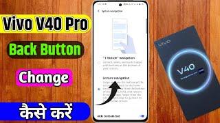 vivo v40 pro back button change kaise kare | how to use gesture navigation setting on vivo v40 pro