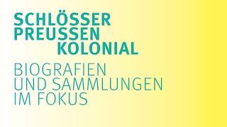 Einführungsfilm | Schlösser. Preußen. Kolonial. Biografien und Sammlungen im Fokus | SPSG