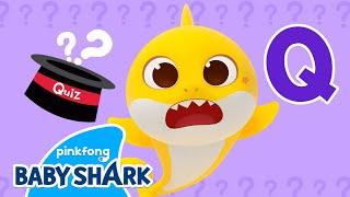 Questions and Quiz - Letter Q | Baby Shark's ABC Song | Learn ABCs with Baby Shark Official