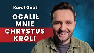 Gdy walił się mój świat, ocalił mnie CHRYSTUS KRÓL! | Karol Gnat