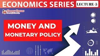 LECTURE-5 || ECONOMY || MONEY & MONETARY POLICY || UPSC || State PCS  || SSC || Sleepy Classes IAS