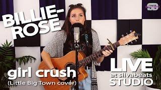 Billie Rose - Girl Crush (Little Big Town cover) [LIVE at silvabeats Studio]